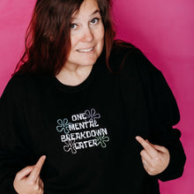  One Mental Breakdown Later | Adult Embroidered Sweatshirt