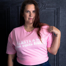  Always a Slut for Equal Rights © | Adult T-Shirt