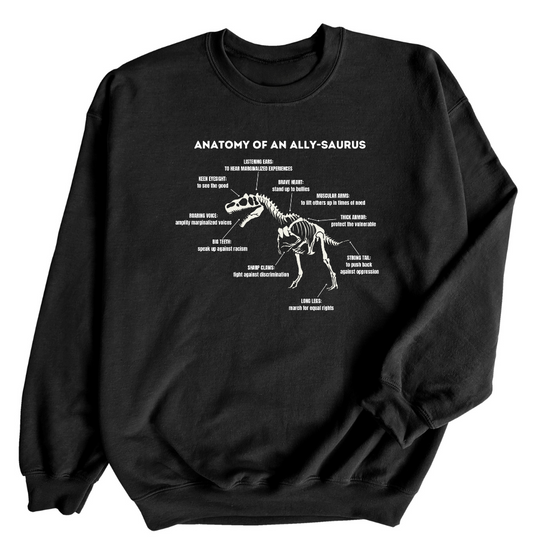Anatomy of an ALLY-saurus © | Adult Sweatshirt