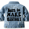 Born to Make History | Kids Jean Jacket FINAL SALE