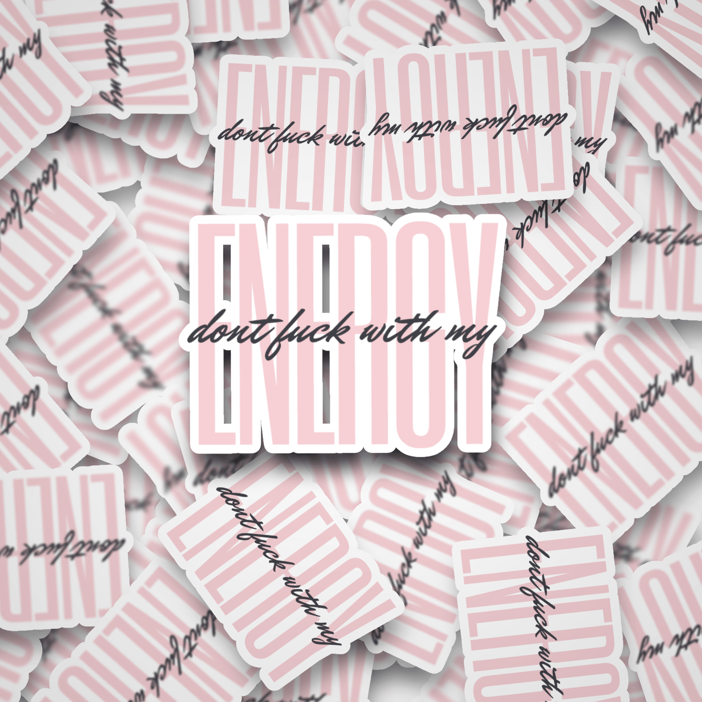 Don't Fuck With My Energy | Die Cut Sticker - S & K Collective