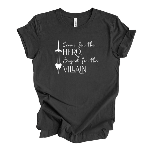 Came for the Hero Stayed for the Villain | Adult T-Shirt