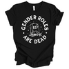 Gender Rolls Are Dead © | Adult T-Shirt