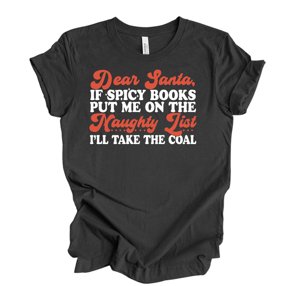 Dear Santa if Spicy Books put me on the naughty list | Adult T-Shirt