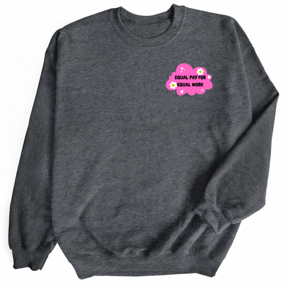 Equal Pay for Equal Work © | Adult Sweatshirt