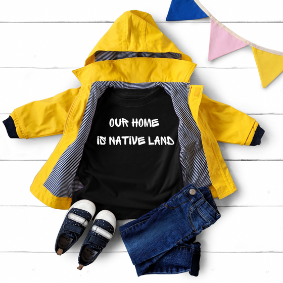 Our Home is Native Land © | Kids T-Shirt