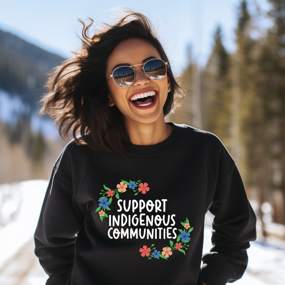 Support Indigenous Communities © | Adult Sweatshirt