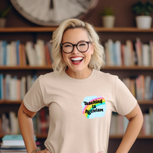  Teaching is Activism | Adult T-Shirt