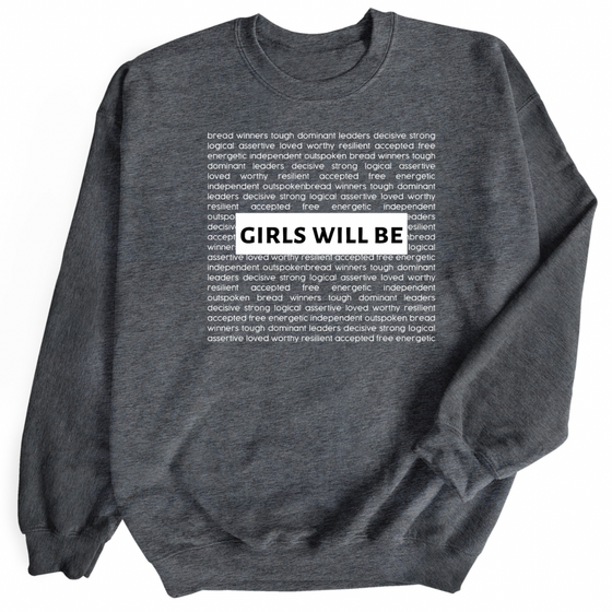Girls Will Be © | Adult Sweatshirt