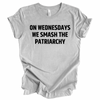 On Wednesdays We Smash the Patriarchy | Adult T-Shirt