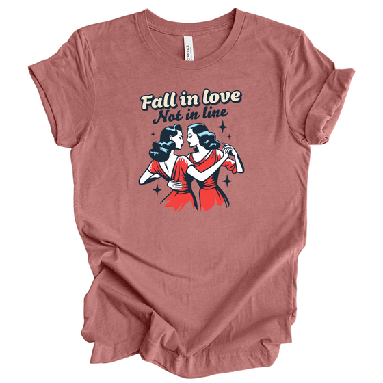 Fall in Love not in Line | Adult T-Shirt