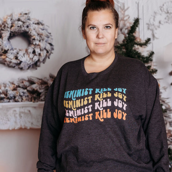 Feminist Killjoy © | Adult Sweatshirt