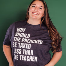  Why Should the Preacher be taxed Less | Adult T-Shirt