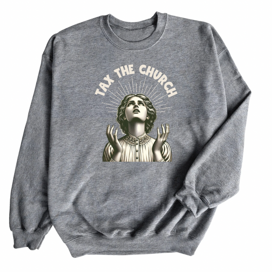 Tax the Church | Adult Sweatshirt