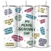 Mental Breakdown |20 Tumbler