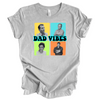 Dad Vibes | Adult T-Shirt