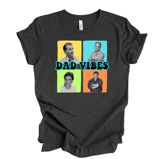 Dad Vibes | Adult T-Shirt