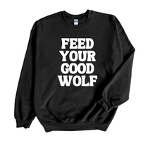  Feed Your Good Wolf | Adult Sweatshirt