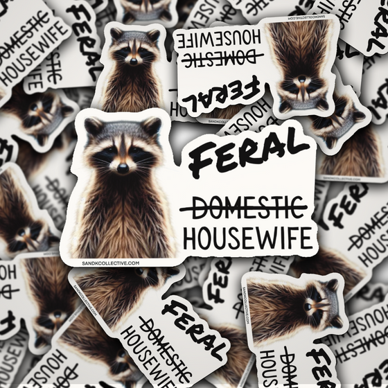 Feral Housewife| Die Cut Sticker