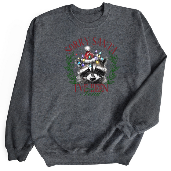 Sorry Santa Ive Been Feral | Adult Sweatshirt