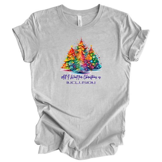 All I want for Christmas is Inclusion | Adult T-Shirt