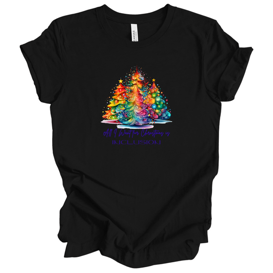 All I want for Christmas is Inclusion | Adult T-Shirt