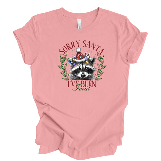 Sorry Santa Ive Been Feral | Adult T-Shirt