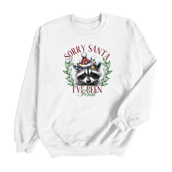 Sorry Santa Ive Been Feral | Adult Sweatshirt