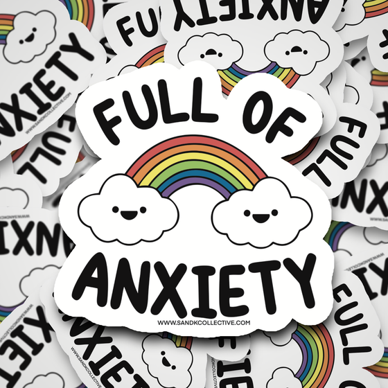 Full of Anxiety | Die Cut Sticker
