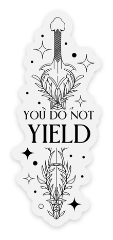  You Do Not Yield | Clear Sticker