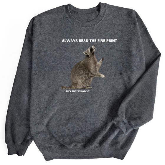 Always Read the Fine Print  | Adult Sweatshirt