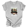 Girls Will be Girls | Adult T-Shirt