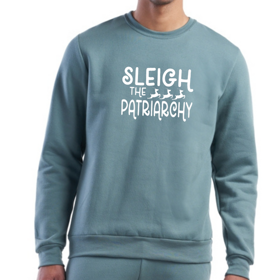 Sleigh the Patriarchy | Adult Sweatshirt