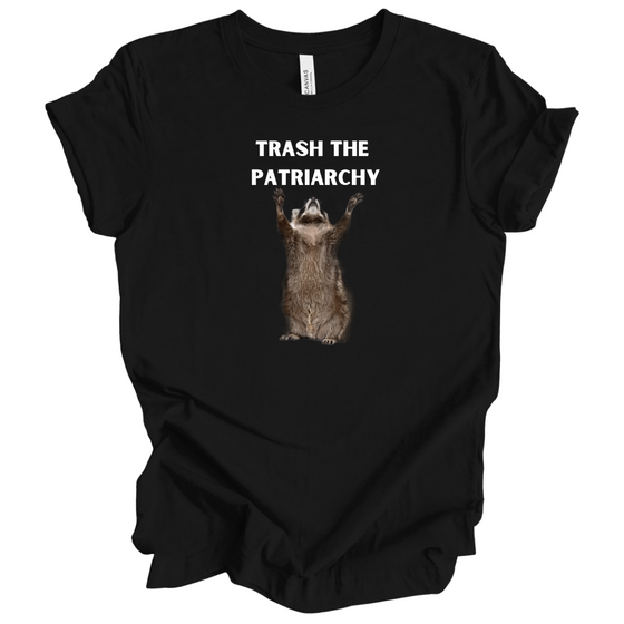 Trash the Patriarchy | Adult T-Shirt