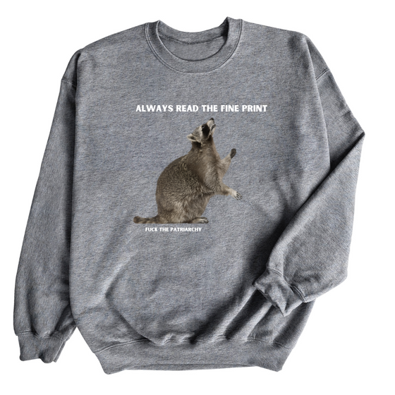 Always Read the Fine Print  | Adult Sweatshirt