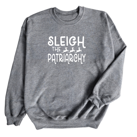 Sleigh the Patriarchy | Adult Sweatshirt