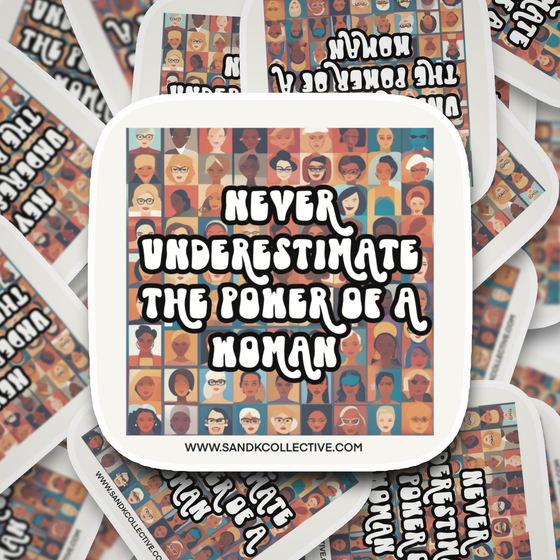 Never Underestimate the Power of a Woman | Die Cut Sticker