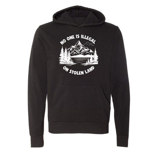 No one is Illegal on Stolen Land | Adult Sweatshirt