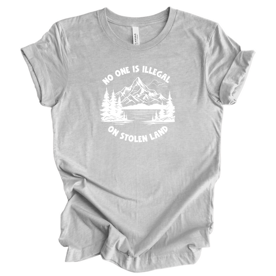 No One is Illegal on Stolen Land | Adult T-Shirt