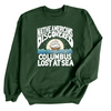 Native Americans discovered Columbus © | Adult Sweatshirt