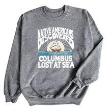  Native Americans discovered Columbus © | Adult Sweatshirt