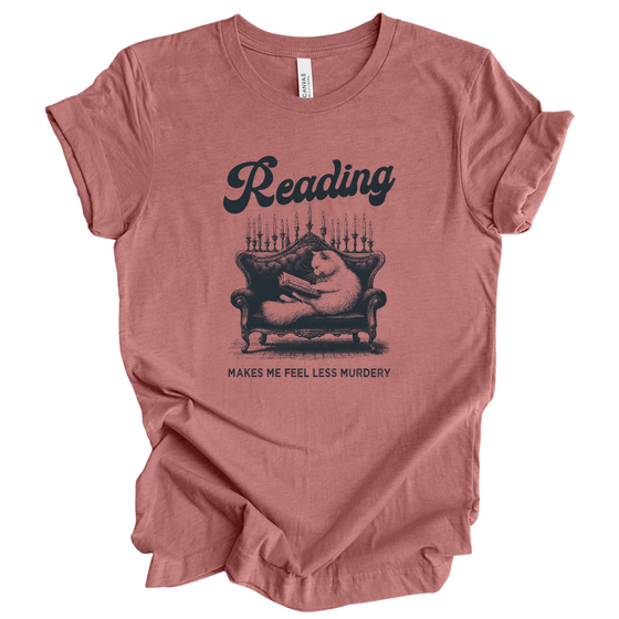 Reading makes me feel less murdery | Adult T-Shirt