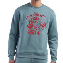  Calm Yourself | Adult Sweatshirt