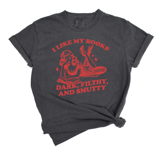 I like my books dark filthy and smutty | Adult T-Shirt