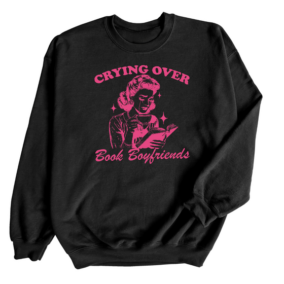 Crying Over Book Boyfriends | Adult Sweatshirt