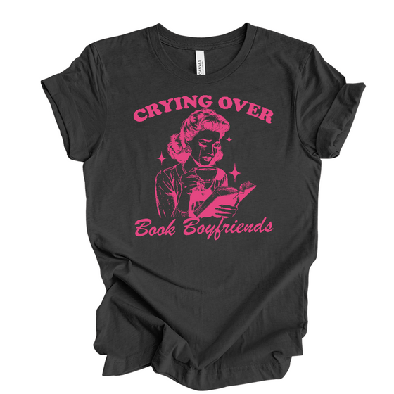 Crying Over Book Boyfriends | Adult T-Shirt