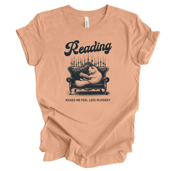 Reading makes me feel less murdery | Adult T-Shirt