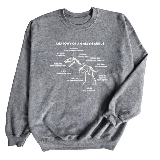 Anatomy of an ALLY-saurus © | Adult Sweatshirt