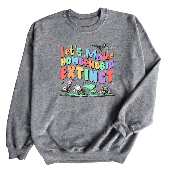 Let’s Make Homophobia Extinct | Adult Sweatshirt