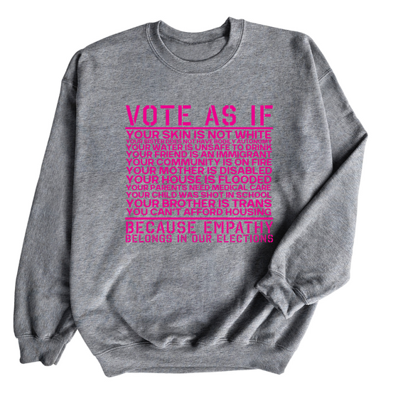 Vote As If | Adult Sweatshirt